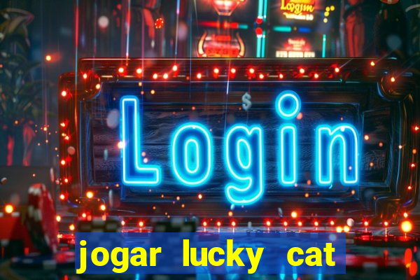 jogar lucky cat modo demo